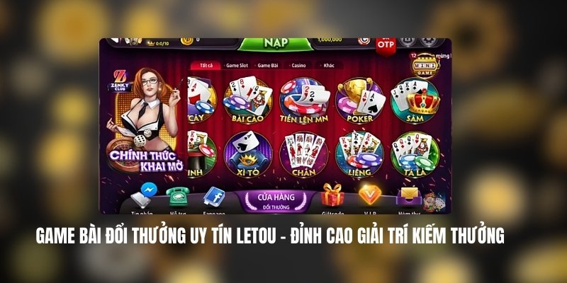 Mẹo Chơi Game Bài Đổi Thưởng Uy Tín LETOU Hiệu Quả